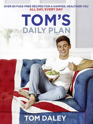 cover image of Tom's Daily Plan: Over 80 fuss-free recipes for a happier, healthier you. All day, every day.